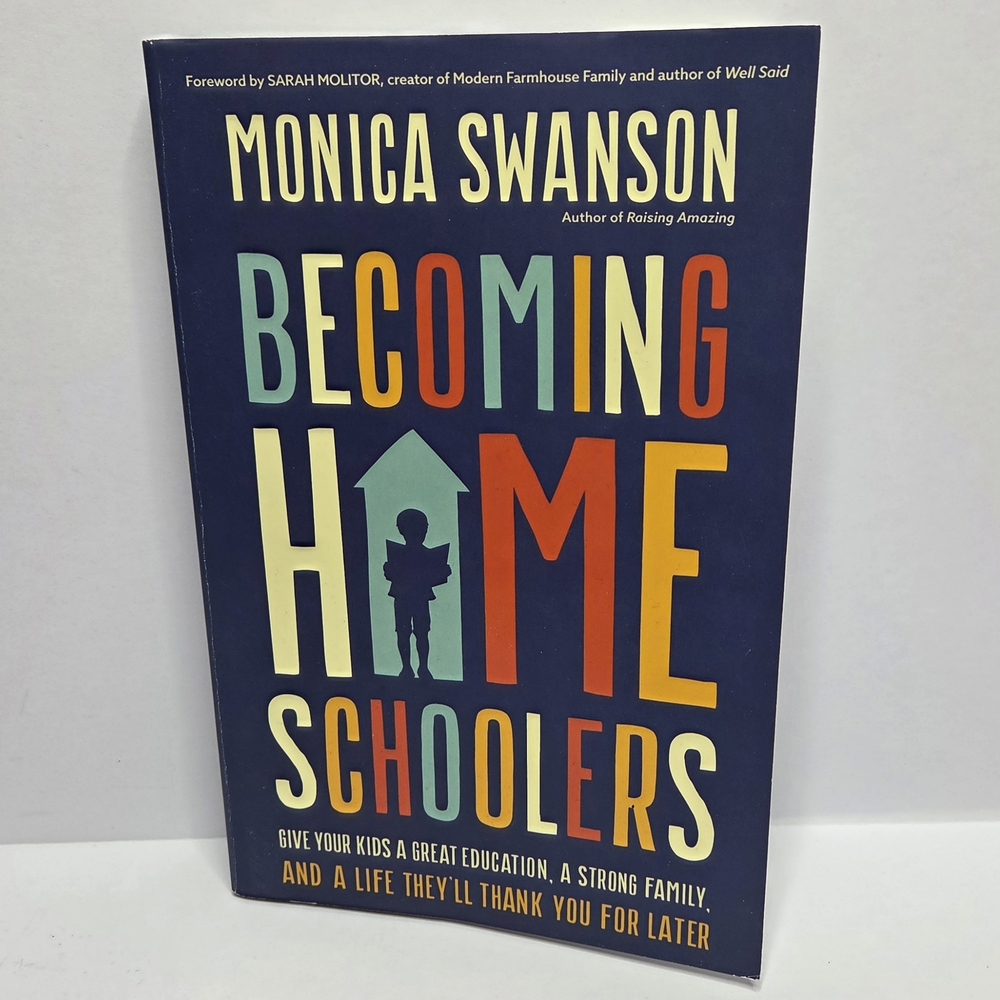 Becoming Homeschoolers Give Your Kids a Great Education Strong Family Swanson